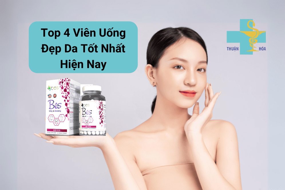 viên uống đẹp da tốt nhất hiện nay