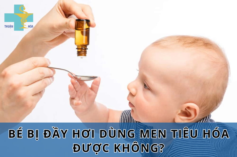 be bi day hoi dung men tieu hoa duoc khong 2