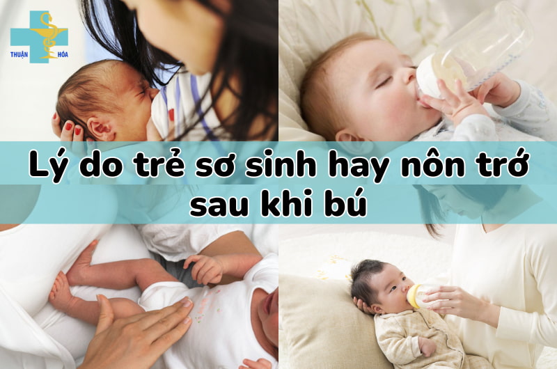 trẻ sơ sinh bú xong hay bị nôn trớ