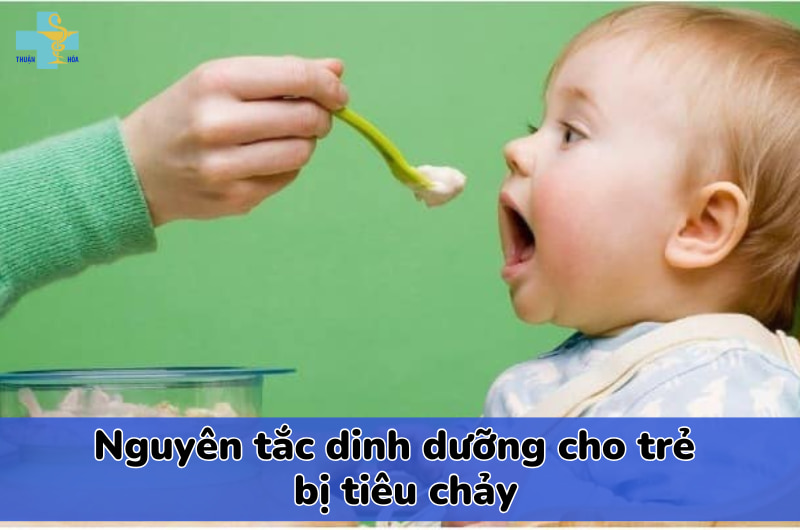 Liệu ba mẹ có biết trẻ bị tiêu chảy nên ăn gì? 1 Nguyên tắc dinh dưỡng cho trẻ