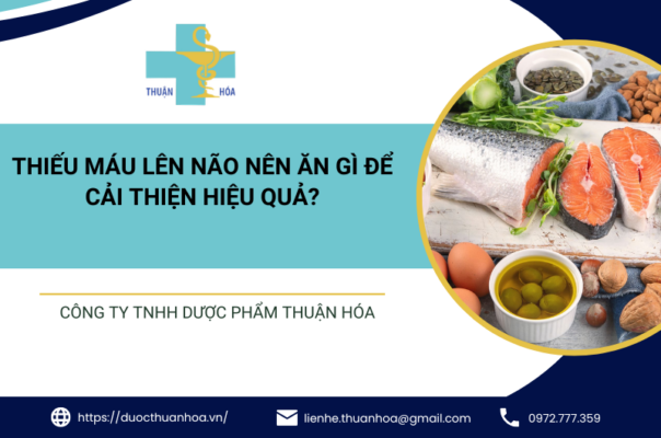 Thiếu máu lên não nên ăn gì ăn để cải thiện hiệu quả